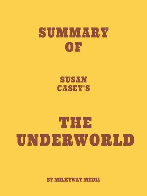 cover image of Summary of Susan Casey's the Underworld